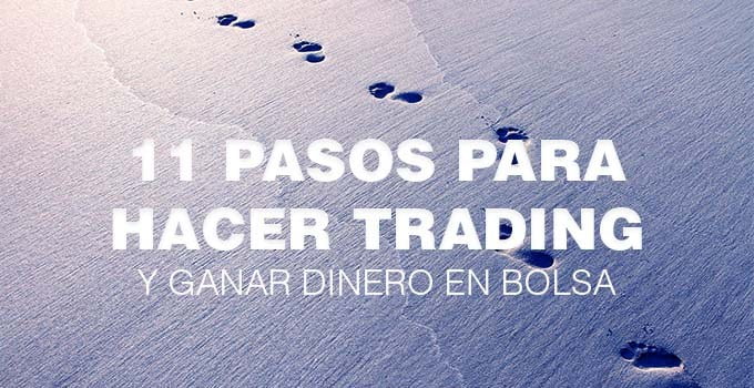 11 pasos ganar dinero trading