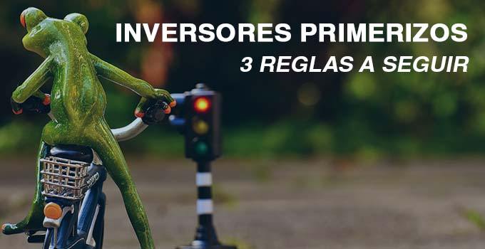 3 REGLAS INVERSORES PRIMERIZOS