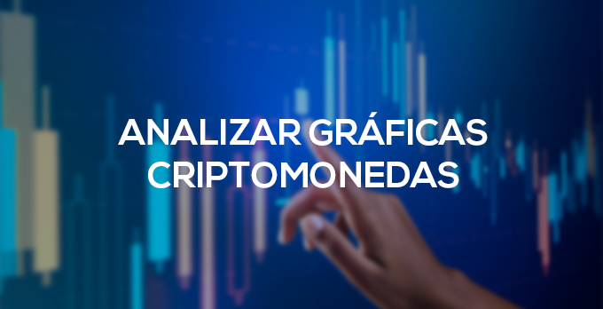 como analizar graficas de criptomonedas antes de invertir