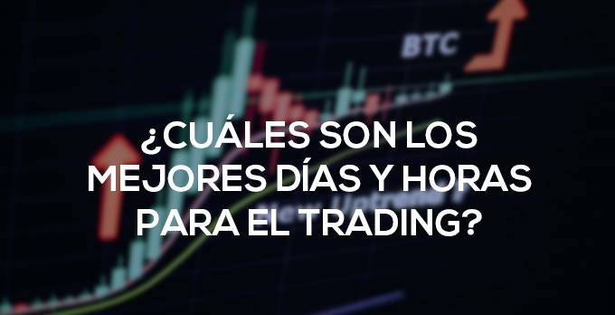 Los mejores días y horas para el trading