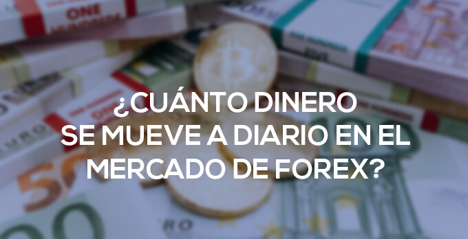 Cuanto-dinero-se-mueve-mercado-forex