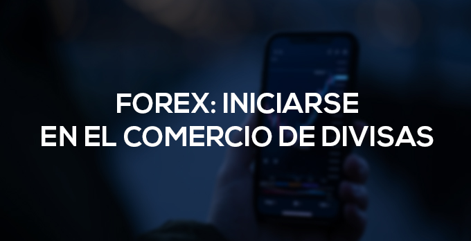 Forex-iniciarse-en-el-comercio-de-divisas