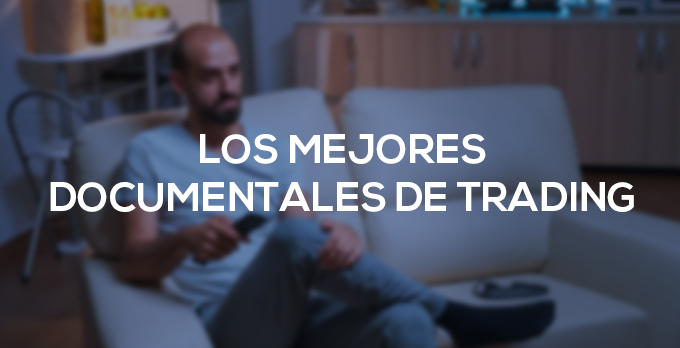 Los mejores documentales de trading