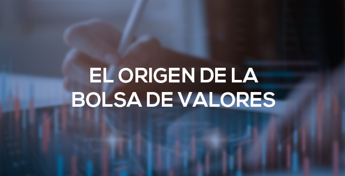 el origen de la bolsa de valores