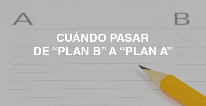 PLAN B A PLAN A