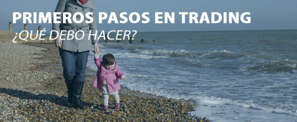 Los primeros pasos en el trading | Trading y Bolsa para Torpes