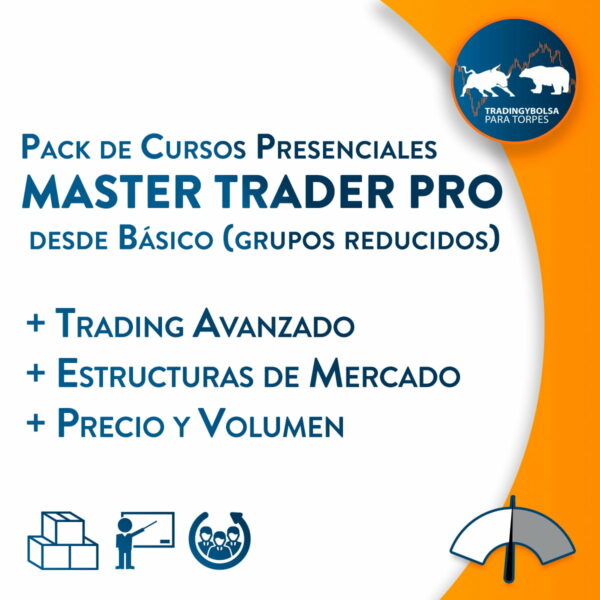 Pack Master Trader Pro Presencial desde Básico (Grupos reducidos)