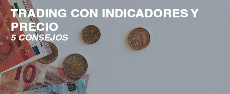 TRADING INDICADORES Y PRECIO