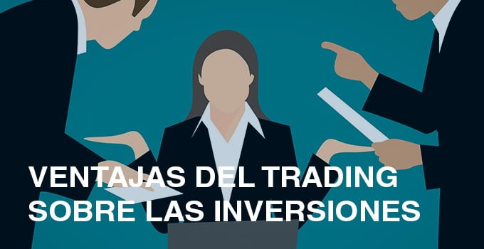 VENTAJAS TRADING SOBRE INVERSIONES