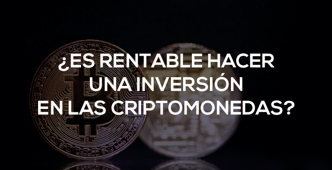 es rentable hacer una inversion en las criptomonedas