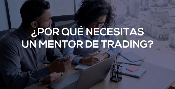 por que necesitas un mentor de trading