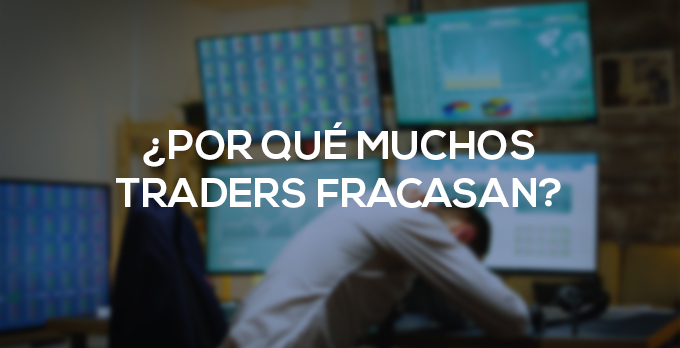 por qué muchos traders fracasan