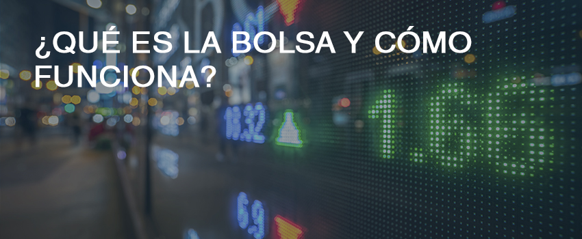 la bolsa qué es y cómo funciona