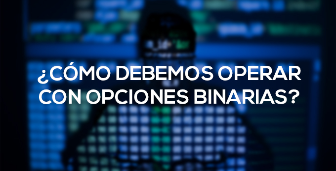 Como-debemos-operar-con-opciones-binrias