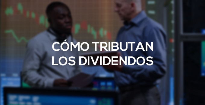 como-tributan-los-dividendos