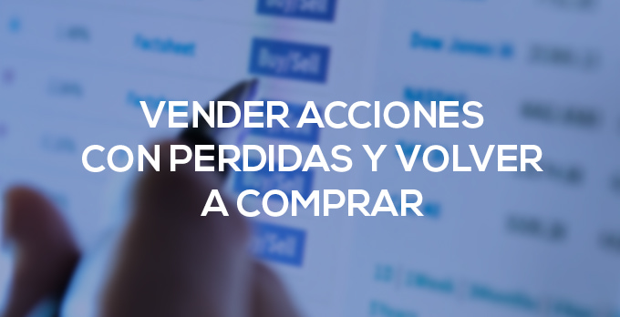 Se pueden vender acciones con pérdidas y volver a comprar?